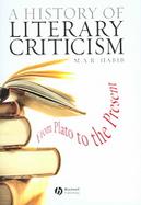 A History Of Literary Criticism From Plato To The Present cover