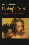 Daddy's Girl Young Girls and Popular Culture cover