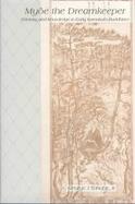 Myoe the Dreamkeeper Fantasy and Knowledge in Early Kamakura Buddhism cover