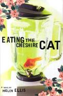 Eating the Cheshire Cat cover