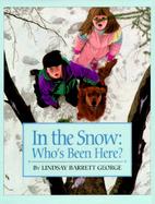 In the Snow: Who's Been Here? cover
