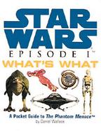 Star Wars Episode 1 What's What A Pocket Guide to the Phantom Menance cover