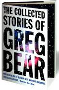 The Collected Stories of Greg Bear cover