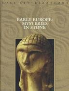 Early Europe: Mysteries in Stone cover