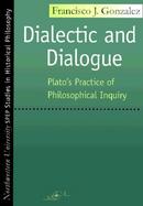 Dialectic and Dialogue: Plato's Practice of Philosophical Inquiry cover