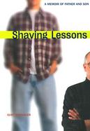 Shaving Lessons A Memoir of Father and Son cover