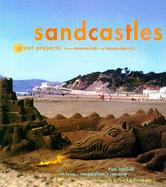 Sandcastles: Great Projects: From Mermaids to Monuments cover