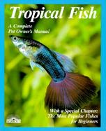 Tropical Fish: Setting Up and Taking Care of Aquariums Made Easy: Expert Advice for New Aquarists cover