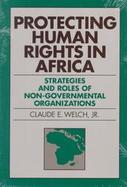 Protecting Human Rights in Africa: Roles and Strategies of Non-Governmental Organizations cover