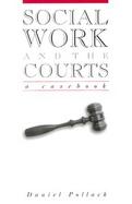 Social Work and the Courts: A Casebook cover