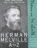 Herman Melville A to Z: The Essential Reference to His Life and Work cover