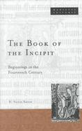 The Book of the Incipit Beginnings in the Fourteenth Century cover