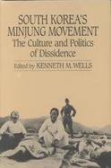 South Korea's Minjung Movement The Culture and Politics of Dissidence cover