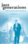 Jazz Generations A Life in American Music and Society cover
