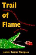 Trail of Flame: The Unapologetic Guide to Spicy Restaurants Across America cover