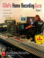 The Audiopro Home Recording Course A Comprehensive Multimedia Audio Recording Text (volume2) cover