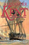 Command a King's Ship The Richard Bolitho Novels cover