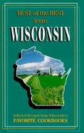 Best of the Best from Wisconsin Selected Recipes from Wisconsin's Favorite Cookbooks cover