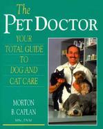 Pet Doctor: Your Total Guide to Dog and Cat Care cover