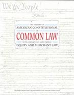 The History of American Constitutional or Common Law With Commentary Concerning Equity and Merchant Law cover