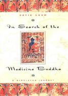 In Search of the Medicine Buddha: A Himalayan Journey cover