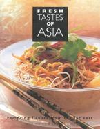 Fresh Tastes of Asia Tempting Flavors from the Far East cover