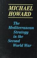 The Mediterranean Strategy in the Second World War cover