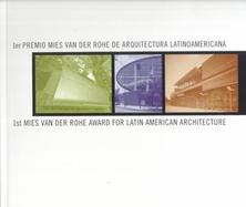 1st Mies Van Der Rohe Award for Latin American Architecture/1Er Premio Mies Van Der Rohe De Arquitectura Latinoamericana cover