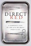 Direct Red A Surgeon's View of Her Life or Death Profession cover