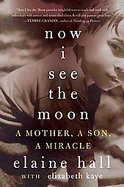Now I See the MoonA Story of Unlikely Miracles cover