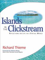 Richard Thiemes Islands in the Clickstream- Reflections on Life in a Virtual World cover