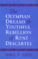 Olympian Dreams and Youthful Rebellion of Rene Descartes cover