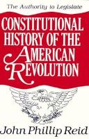 Constitutional History of the American Revolution The Authority to Legislate (volume3) cover
