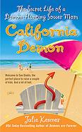 California Demon The Secret Life of a Demon-hunting Soccer Mom cover
