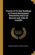 French of to-Day Readings in French Newspapers Selected by Pierre de Bacourt and John W. Cunliffe cover