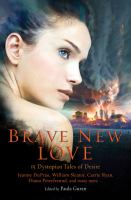 Brave New Love : 13 Dystopian Tales of Desire cover