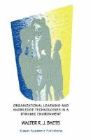 Organizational Learning and Knowledge Technologies in a Dynamic Environment cover