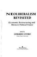 Neoliberalism Revisited Economic Restructuring and Mexico's Political Future cover