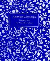 American Cornucopia: Treasures from the Winterthur Library cover