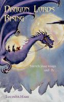 Dragon Lords Rising : Stretch Your Wings and Fly... ... ... . cover