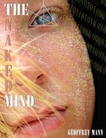 The Naked Mind : From Which Nothing Can Be Hidden cover