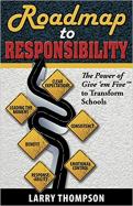 Roadmap to Responsibility : The Power of Give 'em Five to Transform Schools cover