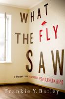 What the Fly Saw : A Mystery cover