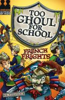 French Frights (Too Ghoul for School) cover