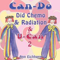 Can-Do Did Chemo  and  Radiation  and  U-Can 2 cover