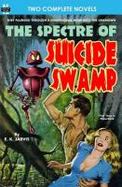 Spectre of Suicide Swamp, the, and It's Magic, You Dope! cover