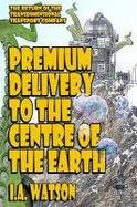 Premium Delivery to the Centre of the Earth cover