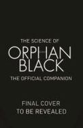 The Science of Orphan Black : The Official Companion cover
