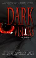 Dark Visions Volume 1 : A Collection of Modern Horror cover