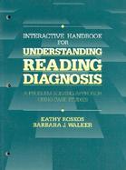 Interactive Handbook for Understanding Reading Diagnosis A Problem-Solving Approach Using Case Studies cover